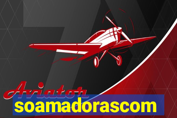 soamadorascom