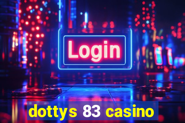 dottys 83 casino