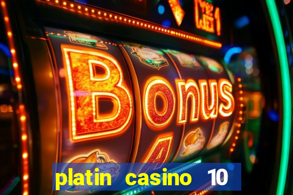 platin casino 10 giros gr谩tis