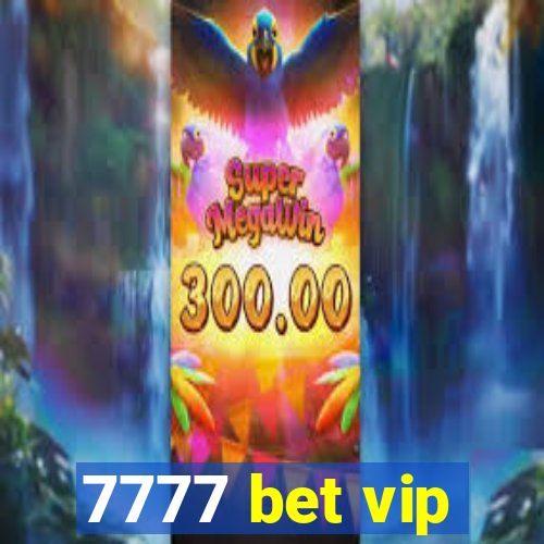 7777 bet vip