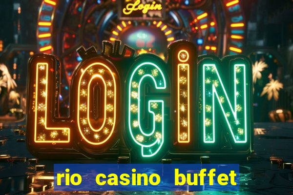 rio casino buffet las vegas