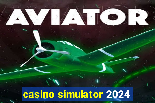 casino simulator 2024