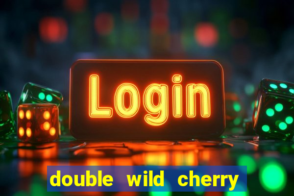 double wild cherry slot machine