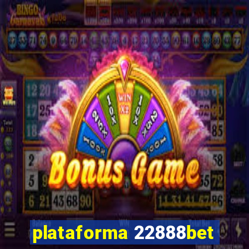 plataforma 22888bet