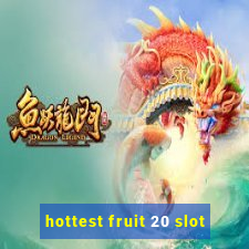 hottest fruit 20 slot