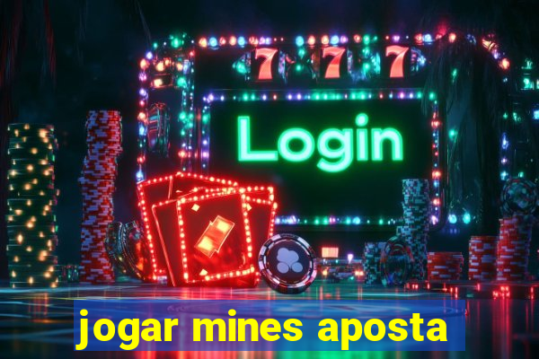 jogar mines aposta