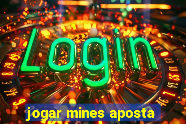 jogar mines aposta