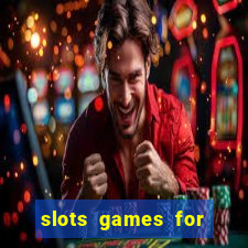 slots games for free fun