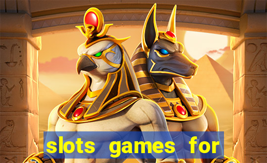 slots games for free fun