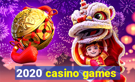 2020 casino games