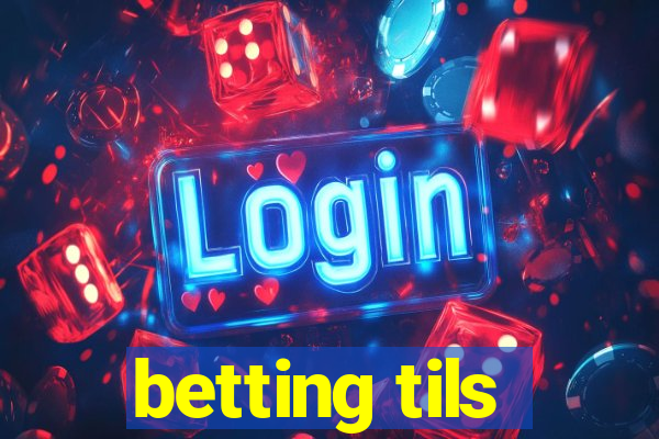 betting tils