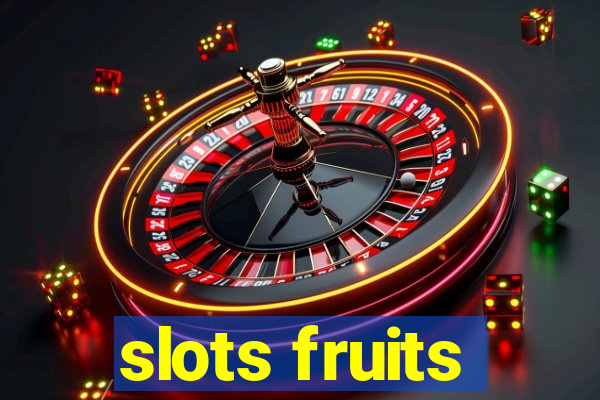 slots fruits