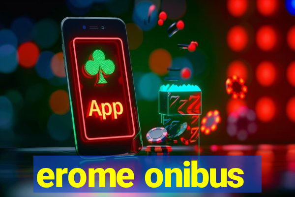 erome onibus