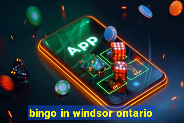 bingo in windsor ontario