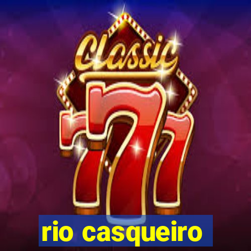 rio casqueiro