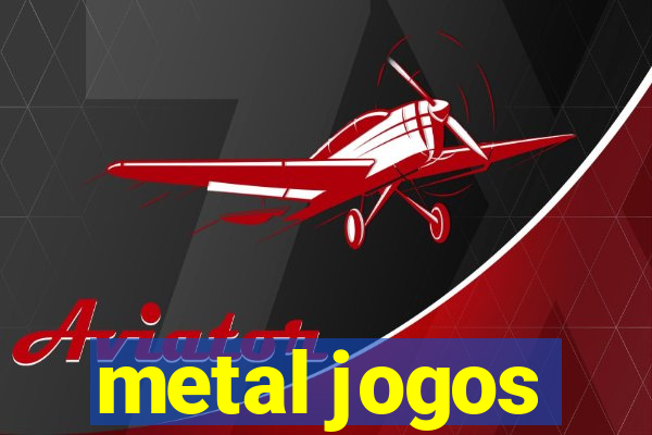 metal jogos