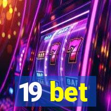 19 bet