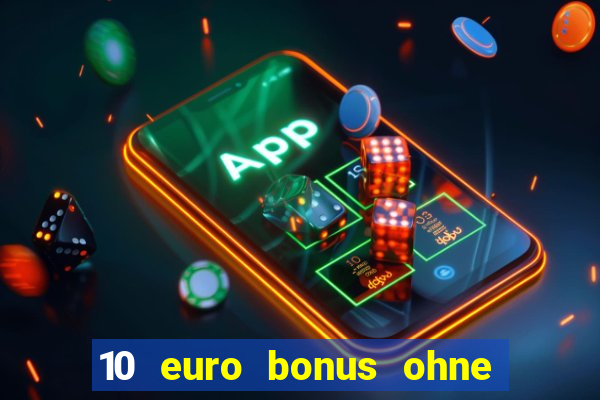 10 euro bonus ohne einzahlung casinos 2024