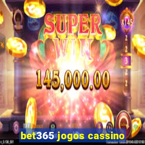 bet365 jogos cassino