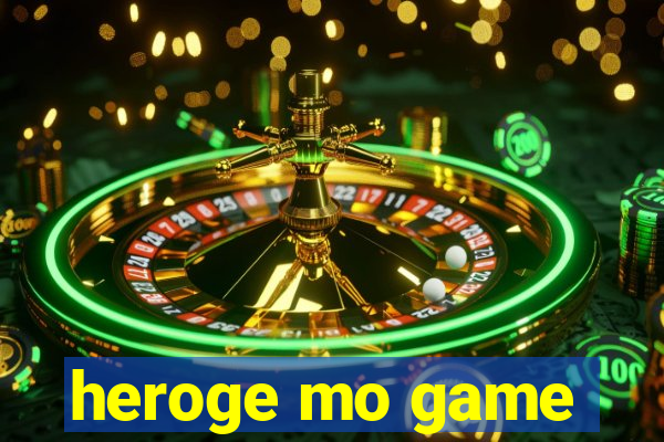 heroge mo game