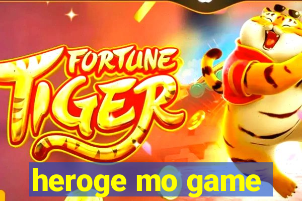 heroge mo game