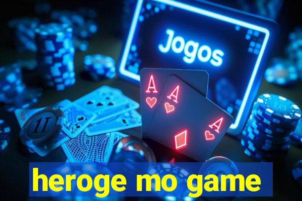 heroge mo game