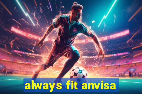 always fit anvisa