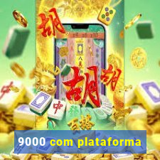 9000 com plataforma