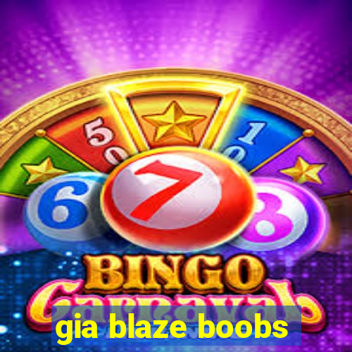 gia blaze boobs