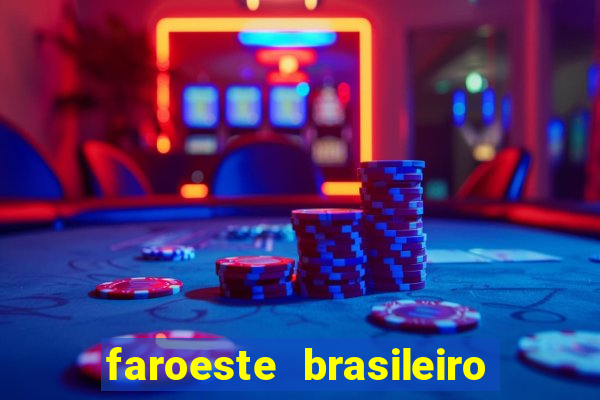 faroeste brasileiro ao vivo