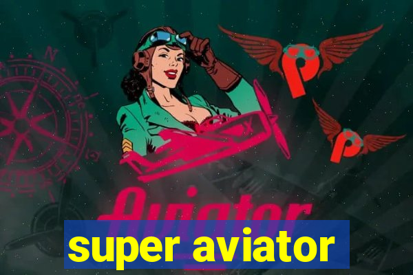 super aviator