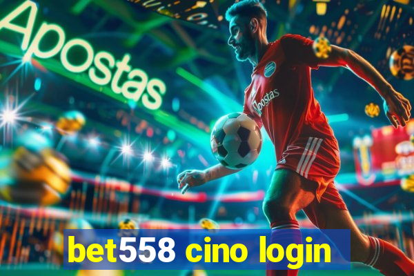 bet558 cino login