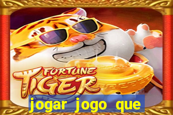 jogar jogo que ganha dinheiro de verdade