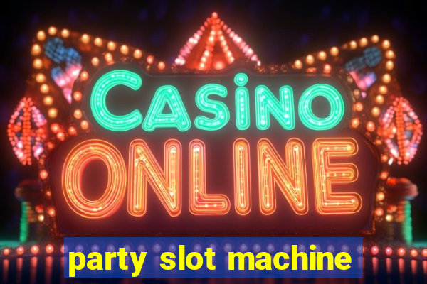 party slot machine