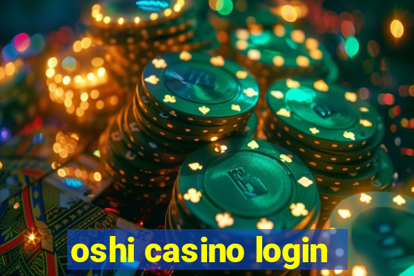 oshi casino login