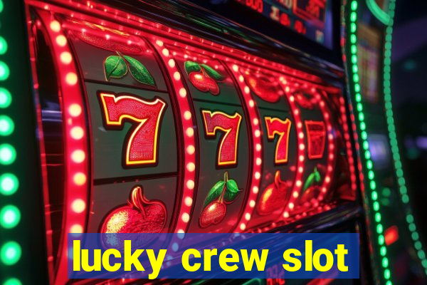 lucky crew slot