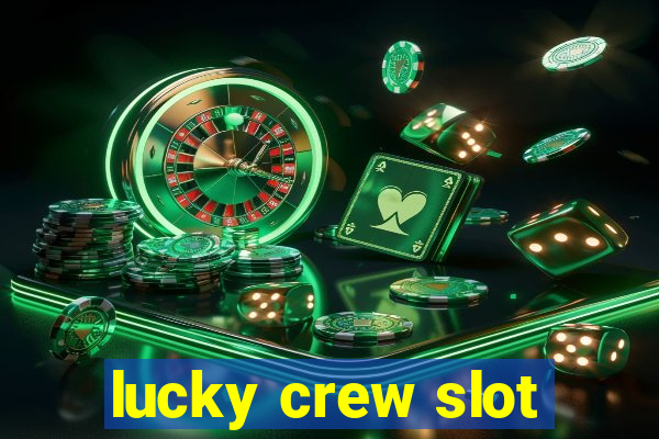 lucky crew slot