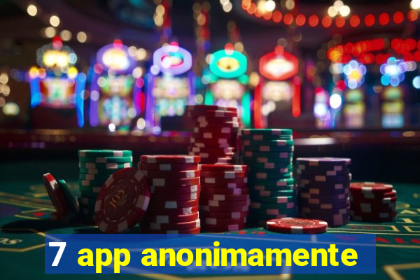 7 app anonimamente