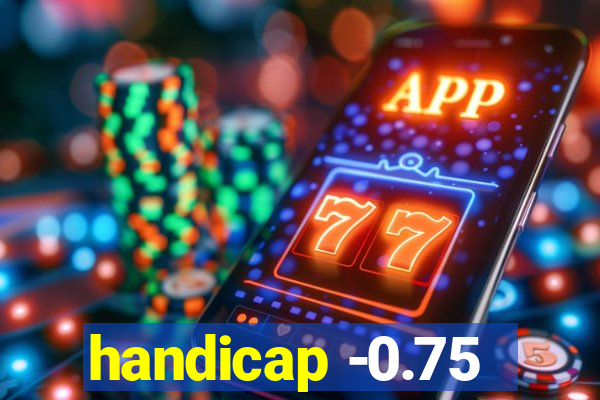 handicap -0.75