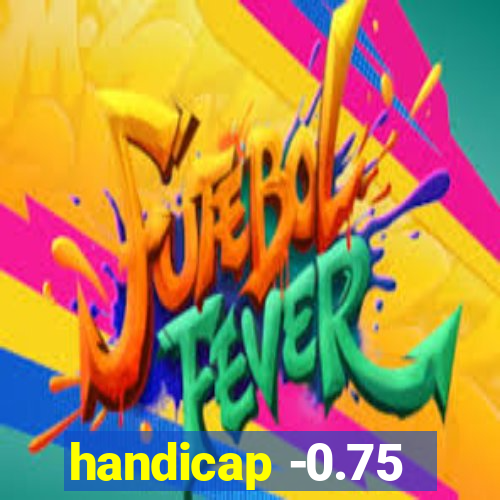 handicap -0.75