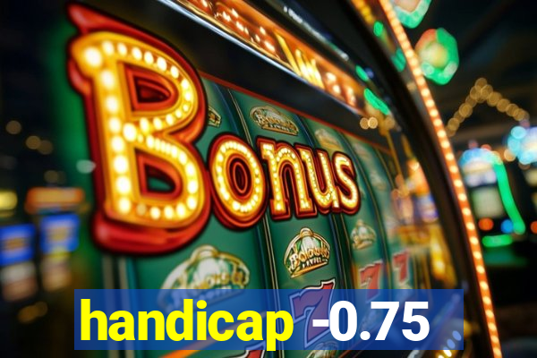 handicap -0.75