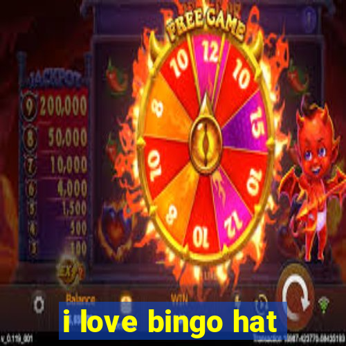 i love bingo hat