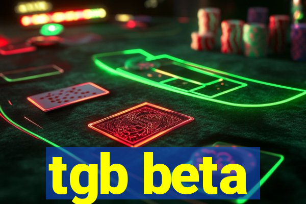 tgb beta