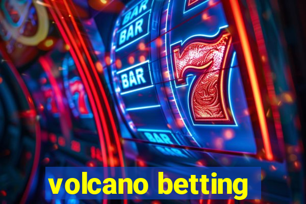 volcano betting