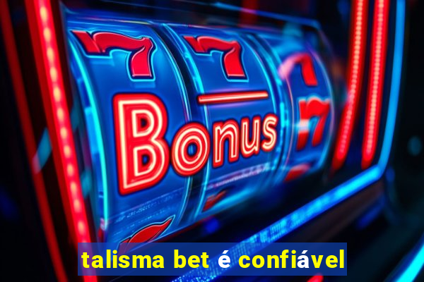 talisma bet é confiável