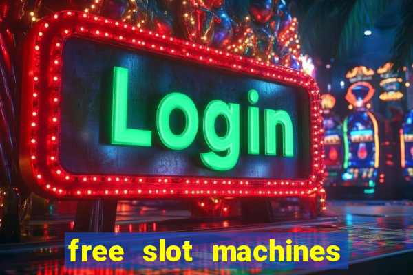 free slot machines casino games