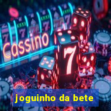 joguinho da bete