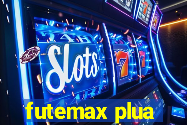 futemax plua