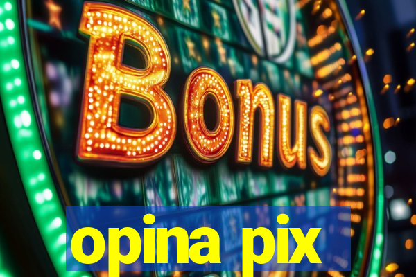 opina pix