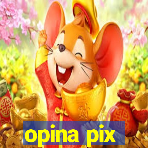 opina pix